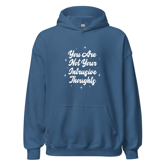 YOU ARE NOT YOUR INTRUSIVE THOUGHTS Hoodie Pullover