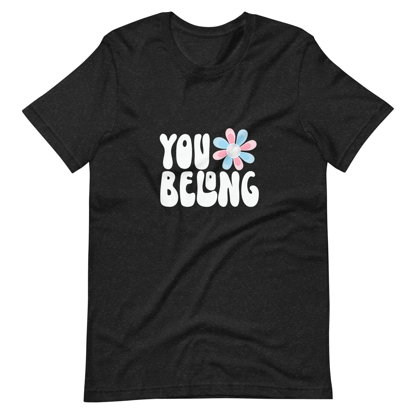 TRANS YOU BELONG T-shirt